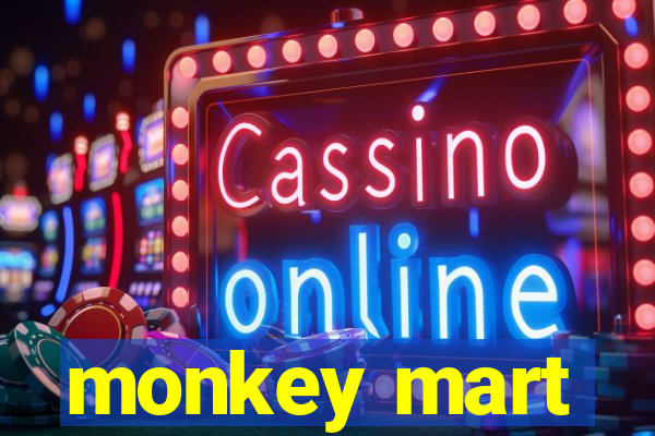 monkey mart